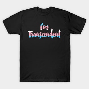 I'm Transcendent T-Shirt